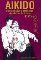 Aïkido - un guide pour la prévention et guérison de lésions, un guide pour la prévention et guérison de lésions