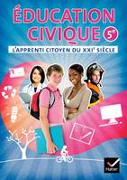 L'apprenti citoyen du XXIe siècle Éducation civique 5e éd. 2010 - Cahier de l'élève