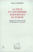 LA VILLE ET L'ENTREPRISE AUJOURD'HUI EN EUROPE, Typologie des initiatives locales de développement économique