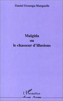 Maïgida ou Le chasseur d'illusions, roman