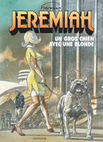 Jeremiah ., 33, Jeremiah - Tome 33 - Un gros chien avec une blonde