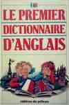 Le premier dictionnaire d'anglais, français-anglais, anglais-français