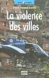 LA VIOLENCE DES VILLES - Collection Enjeux planète.