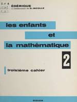 Les enfants et la mathématique (2), Troisième cahier