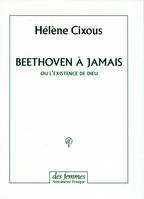 Beethoven à jamais ou l'existence de Dieu