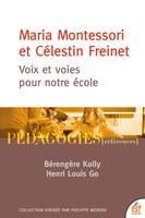 Maria Montessori et Célestin Freinet, Voix et voies pour notre école