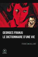 Georges Franju, le dictionnaire d'une vie