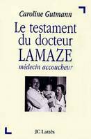 Le testament du docteur Lamaze, médecin accoucheur