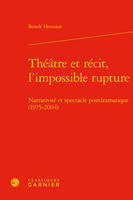 Théâtre et récit, l'impossible rupture, Narrativité et spectacle postdramatique, 1975-2004