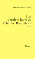 Les derniers jours de Charles Baudelaire, roman