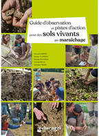 Guide d'observation et pistes d'action pour des sols vivants en maraichage