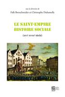 Le Saint-Empire. Histoire sociale, (XVIe-XVIIIe siècle)