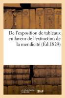 De l'exposition de tableaux en faveur de l'extinction de la mendicité, en examen de la situation actuelle des Ecoles classiques et romantiques