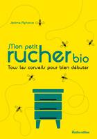 Mon petit rucher bio, Tous les conseils pour bien débuter