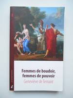 Femmes de boudoir, femmes de pouvoir