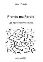 Prends ma parole, les nouvelles mosaïques