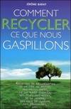 Comment recycler ce que nous gaspillons ?