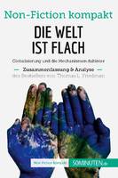 Die Welt ist flach. Zusammenfassung & Analyse des Bestsellers von Thomas L. Friedman, Globalisierung und die Mechanismen dahinter