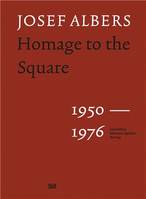 Josef Albers Homage to the Square 1950 - 1976 /anglais