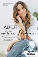 Au lit avec Anne-Marie, La sexualité féminine sans tabous, pour plus de plaisir !