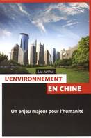 L'environnement en Chine : Un enjeu majeur pour le développement économique mondial