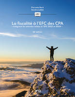 La fiscalité à l’EFC des CPA - 26e édition, Intégrant les attentes reliées à l’EFC 2023 et 2024