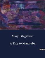 A Trip to Manitoba