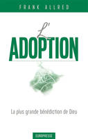 L'adoption, La plus grande bénédiction de dieu