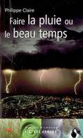 Faire la pluie et le beau temps