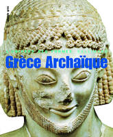 Le Monde grec, II : Grèce Archaïque, (620-480 av. J.-C.)