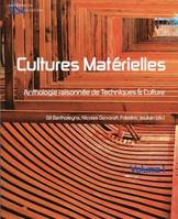 Techniques & culture, n°54-55 - Cultures matérielles. Volume I, Anthologie raisonnée de Techniques & culture