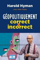 Géopolitiquement correct et incorrect