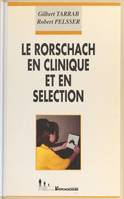 Le Rorschach en clinique et en sélection / et une présentation de son utilisation dans le recrutemen, et une présentation de son utilisation dans le recrutement en France