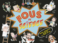 Fous de science, Échecs, trouvailles, boulettes et coups de bol