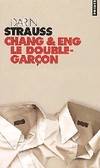 Chang & Eng. Le double garçon, le double-garçon