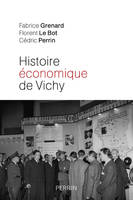 Histoire économique de Vichy - L'état, les hommes, les entreprises