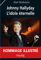 Johnny Hallyday l'idole éternelle