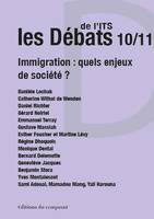 Les Débats de L'ITS N 10/11 : immigration : quels enjeux de société ? [Paperback] Collectif, IMMIGRATION : QUELS ENJEUX DE SOCIÉTÉ ?