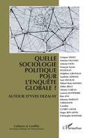 Quelle sociologie politique pour l'enquête globale ?, Autour d'Yves Dezalay