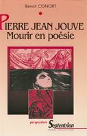 Pierre Jean Jouve : Mourir en poésie, La mort dans l’œuvre poétique de Pierre Jean Jouve