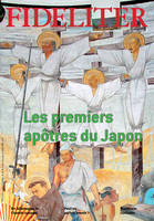 FIDELITER n° 262 (Juillet-août 2021) Les premiers apôtres du Japon