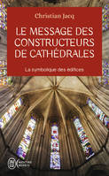 Le message des constructeurs de cathédrales, La symbolique des édifices
