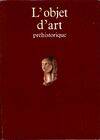 L'objet d'art prehistorique [Paperback] Luc Delporte