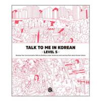 TALK TO ME IN KOREAN : LEVEL 5 (NOUVELLE EDITION) Voir le détail Editer Produit