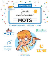 J’écris mes premiers mots - Maternelle, Lettres majuscules, syllabes, mots