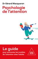 Psychologie de l'attention, Développer votre potentiel en canalisant vos forces