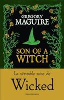 Wicked, T2 : Son of a Witch: la Véritable Suite de Wicked