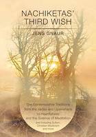 Nachiketas' Third Wish, The contemplative traditions from the Vedas and Upanishads to Heartfulness and the science of Yoga