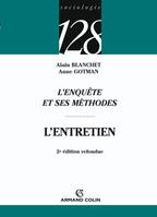 L'enquête et ses méthodes : l'entretien, l'entretien