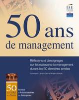 50 ans de management, Réflexions et témoignages sur les évolutions du management durant les 50 dernières années